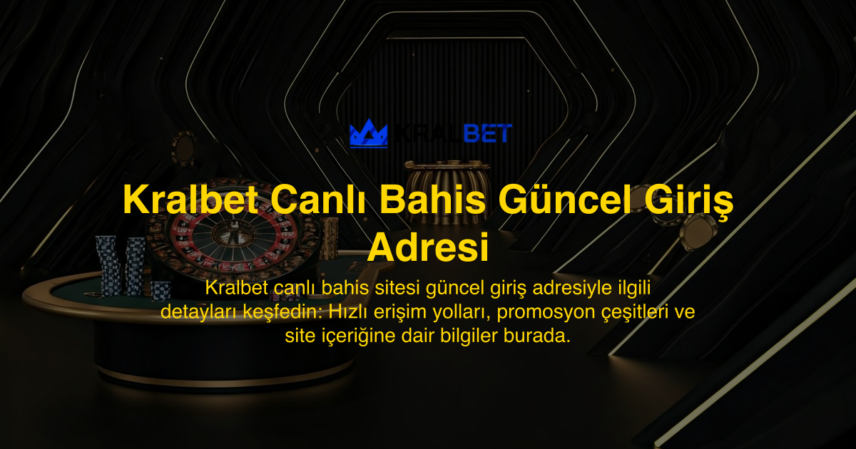 Kralbet Canlı Bahis Güncel Giriş Adresi
