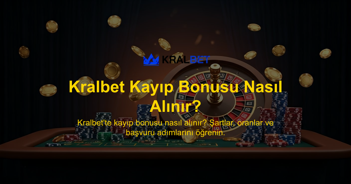 Kralbet Kayıp Bonusu Nasıl Alınır?