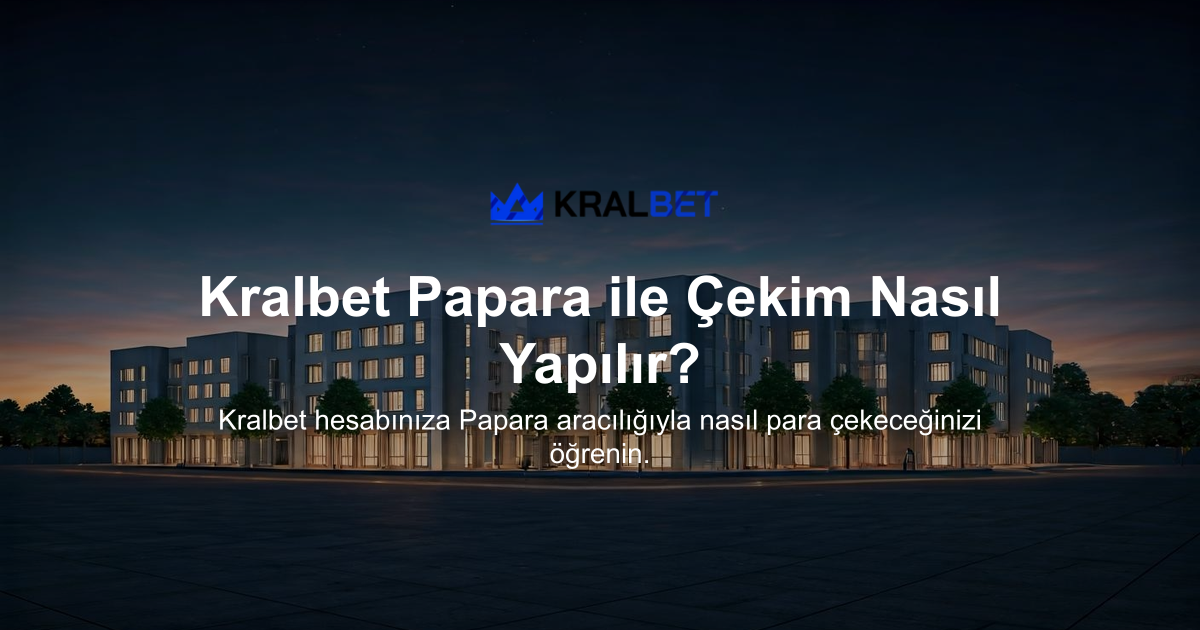 Kralbet Papara ile Çekim Nasıl Yapılır?