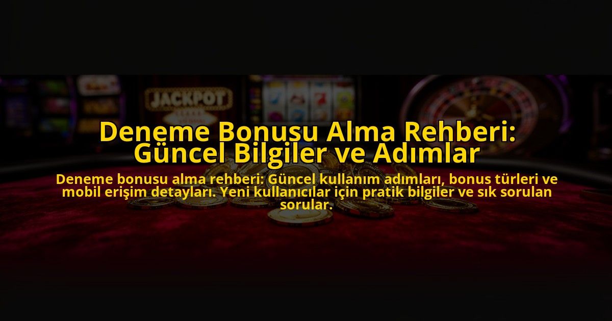 Deneme-Bonusu-Alma-Rehberi-Guncel-Bilgiler-ve-Adimlar-overlay-1776031784.jpg